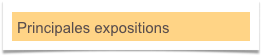 Principales expositions