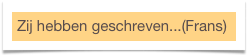 Zij hebben geschreven...(Frans)